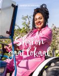 Sharon de Miranda - Sharon gaat lokaal Recepten en verhalen