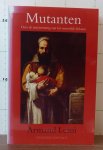 Leroi, Armand - Mutanten / over de (mis)vorming van het menselijk lichaam