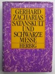 Gerhard Zacharias - Satanskult und Schwarze Messe - Die Nachtseite des Christentums. Ein Beitrag zur Phänomenologie der Religion