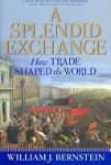 William J. Bernstein - A Splendid Exchange