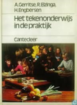 GERRITSE, A.  & ELZINGA, R.  & ENGBERSEN, Henny - Het tekenonderwijs in de praktijk