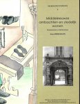 Diekmann, Anya - Middeleeuwse ambachten en stedelijk wonen. Eenmansstraat en Oud Korenhuis (Archeologie in Brussel 3)
