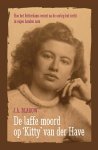 J.A. Blaauw - De laffe moord op Kitty van der Have