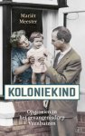 Mariët Meester - Koloniekind Opgroeien in het gevangenisdorp Veenhuizen