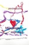 Jan Engelen - Mijn wegen, mijn weg