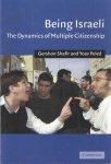Shafir, Gershon & Yoav Peled - Being Israeli. The dynamics of multiple citizenship