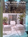 Serrats, Marta - 1000 Visual Tips on Garden Design: A Practical and Inspirational Guide