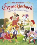 Jacob Grimm - Het Wondere Sprookjesboek Van De Gebroeders Grimm