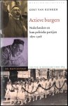 Klinken, Geert Johannes van - Actieve burgers. Nederlanders en hun politieke partijen 1870-1918. Politiek in Nederland sinds 1815