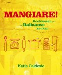 Katie Caldesi 48556 - Mangiare ! kooklessen uit de Italiaanse keuken
