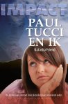 Natasha Friend - Paul Tucci en ik / Impact Serie