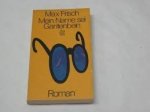 Frisch, Max - Mein Name sei Gantenbein
