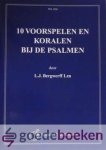 Bergwerff Lzn, L.J. - 10 Voorspelen en koralen bij de psalmen *nieuw* --- Psalm 24, Psalm 27, Psalm 29, Psalm 40, Psalm 42, Psalm 47, Psalm 78 (90), Psalm 87, Psalm 91, Psalm 113