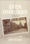 PEETERS, JOOP - Even omkijken. Een selectie van de gelijknamige columns , eerder gepubliceerd in de Voorschotense kramt