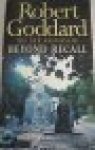 Goddard, Robert - Beyond Recall