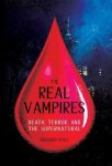 Richard Sugg - Real Vampires: Death, Terror, & the Supernatural.