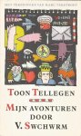 Toon Tellegen - Mijn avonturen door V. Swchwrm