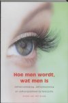 A.F.M. van der Braak - Hoe men wordt, wat men is zelfvervolmaking, zelfoverwinning en zelfvergetelheid bij Nietzsche