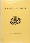 Maulana Muhammad Ali - A  Manual Of Hadith - The Traditions of the Prophet Muhammad  Jāmiʿ Al-ṣaḥīh