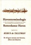 KOBUS DE TALLYMAN (opgetekend door) - Haventerminologie Rotterdamse Haven en verdere wetenswaardigheden uit de Rotterdamse haven, opgetekend in het begin van de tweede helft van de 20e eeuw