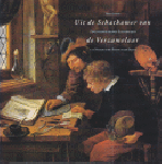 Wesselius, H.A. (red) - UIT DE SCHATKAMER VAN DE VERZAMELAAR - Hollandse zeventiende-eeuwse schilderijen uit Nederlands particulier bezit