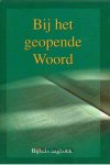 Blok Ds. P.|Koster, Ds. J.|Meerdere auteurs - Bij het geopende Woord -  (Bijbels dagboek in duidelijke letter)