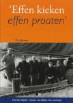C. Jansen - 'Effen kieken, effen proaten': Harderwijker vissers vertellen hun verhaal C. Jansen - 'Effen kieken, effen proaten': Harderwijker vissers vertellen hun verhaal