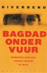 Riverbend, T. Bartels - Bagdad onder vuur dagboek van een jonge vrouw in Irak