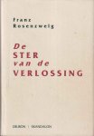 Rosenzweig, Franz - De ster van de verlossing. Vertaald, ingeleid en van aantekeningen voorzien door A.P.J. van Ligten. Verschenen in het jaar van de schepping 5760