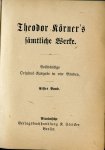 Körner, Theodor - Theodor Körner's Sämtliche Werke (Vollständige Original-Ausgabe in 4 Bänden). Erster und zweiter Band