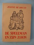Bruyn, Jeanne de - - De speelman en zijn zoon.