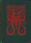 DON, A., & Th.W. van der WOUDE - Het boek van den alcohol. De alcoholische dranken, hun bereiding, de gevolgen van hun gebruik voor individu en maatschappij, de drankbestrijding in al haar vormen.