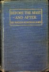 Runciman, Sir Walter - Before the mast and after The Autobiography of a sailor and shipowner