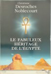 Christiane Desroches-Noblecourt 155092 - Le fabuleux héritage de l'Egypte
