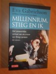 Gabrielsson, Eva; Colombani, Marie-Françoise - Millenium, Stieg en ik. Het persoonlijke verhaal van de vrouw van Stieg Larsson