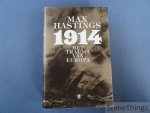 Max Hastings. - 1914. Het trauma van Europa. Max Hastings. - 1914. Het trauma van Europa.
