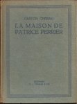 Cherau, Gaston - La maison de Patrice Perrier