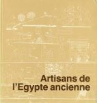  - Artisans de l'Egypte ancienne, [exposition], Musée Royal de Mariemont, 27 mars-21 juin 1981