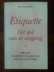Helmond, Van - Etiquette: Het spel van de omgang  -  Met een honderdtal situaties hoe het wel of niet hoort