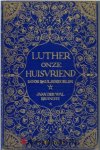 Scheurlen, Paul - Luther onze huisvriend