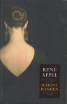 Appel (Hoogkarspel , 19 september 1945), René - Schone handen - Sylvia en Eddie hebben twee kinderen. Ze wonen in een groot huis in Amsterdam-Zuid en het ontbreekt hun aan niets. Maar er is één probleem: het vele geld dat Eddie binnenbrengt is crimineel geld. Sylvia heeft dat altijd geweten.