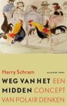 Harry Schram - Weg van het midden