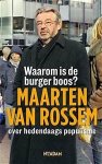 ROSSEM, MAARTEN VAN - Waarom is de burger boos? Over hedendaags populisme.