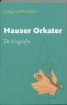 Lutgard Mutsaers - Hauser Orkater  De biografie