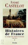 André Castelot - Histoires de France: Le temps des bouleversements, 1789-1814