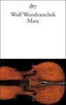 Wolf Wondratschek - Mara - Eine Erzählung Wolf Wondratschek - Mara - Eine Erzählung