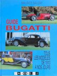 Maurice Sauzay - Guide Bugatti. Tous les modeles de 1910 a nos jours