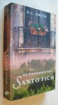 Smith, D.L. - De wonderen van Santo Fico