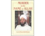 Mirza Tahir Ahmad - Murder in the Name of Allah Mirza Tahir Ahmad - Murder in the Name of Allah