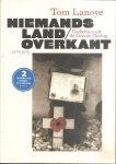 Lanoye, Tom - Niemands land/overkant / gedichten uit de Groote Oorlog